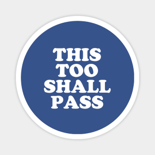 Coronavirus Message - This Too Shall Pass - Motivational Quote #1 Magnet